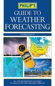 Guide to Weather Forecasting: All the Information Youll Need to Make Your Own Weather Forecast -- 2008 publication