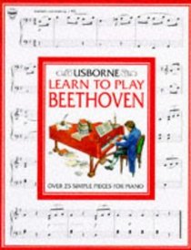 Learn to Play Beethoven (Usborne Piano Classics)
