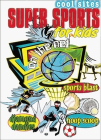 Super Sports/Kids On The Net (Cool Sites)