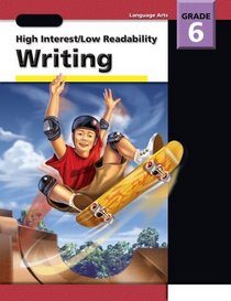 High Interest / Low-Readability Writing, Grade 6 (High Interest/Low Readability)