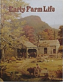 Early Farm Life (Early Settler Life Series)