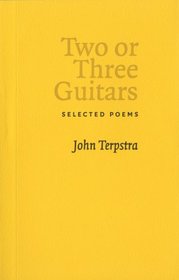 Two or Three Guitars: Selected Poems