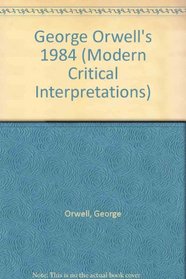 George Orwell's 1984 (Modern Critical Interpretations)