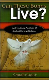 Can These Bones Live: An Eye Witness Account of Spiritual Renewal in Israel