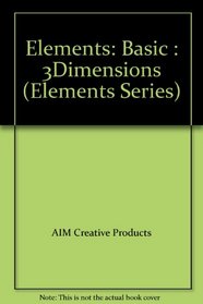 Elements: Basic : 3Dimensions (Elements Series)