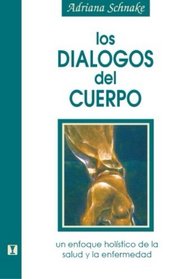 Los Dialogos del Cuerpo: Un enfoque holstico de la salud y la enfermedad (Spanish Edition)