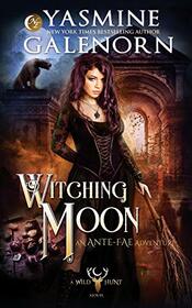 Witching Moon: An Ante-Fae Adventure (The Wild Hunt)