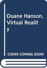Duane Hanson: Virtual Reality