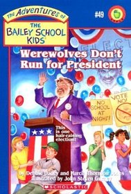 Werewolves Don't Run for President (Bailey School Kids, Bk 49)