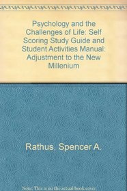 Self-Scoring Study Guide  Student Activities Manual to Accompany Psychology and the Challenges of Life: Adjustment in the New Millenium, 8th Edition