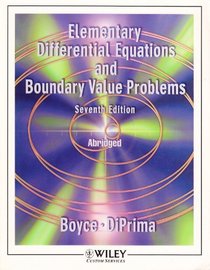 Elementary Differential Equations and Boundary Value Problems Abridged prepared for Department of Mathematics, Ohio State University, 7th edition