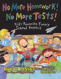 No More Homework!  No More Tests! Kids' Favorite Funny School Poems