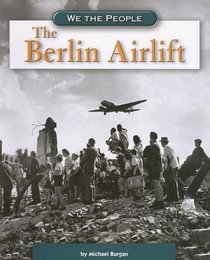 The Berlin Airlift (We the People: Modern America Series)