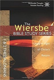 The Wiersbe Bible Study Series: 1 & 2 Thessalonians: Living in Light of Christ's Return