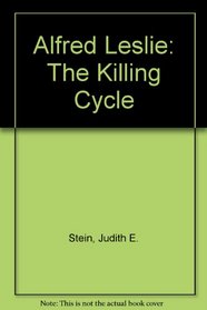 Alfred Leslie: The Killing Cycle