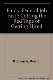 Find a Federal Job Fast: Cutting the Red Tape of Getting Hired