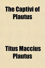 The Captivi of Plautus