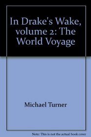 In Drake's Wake, volume 2: The World Voyage