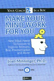 Make Your Mind Work for You: New Mind Power Techniques to Improve Memory, Beat Procrastination and More! (Your Coach in a Box)