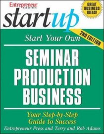 Start Your Own Seminar Production Business (Entrepreneur Magazine's Startup)