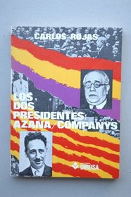 Los dos presidentes, Azana/Companys (Coleccion Documentacion y ensayo ; no. 15) (Spanish Edition)