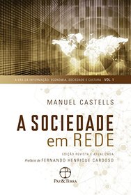 A Sociedade em Rede. A Era da Informao: Economia, Sociedade e Cultura - Volume 1 (Em Portuguese do Brasil)