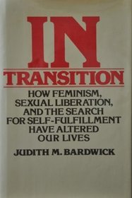In transition: How feminism, sexual liberation, and the search for self-fulfillment have altered America