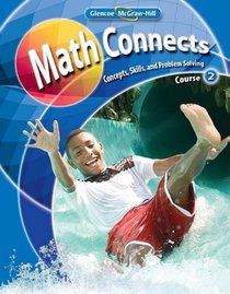 Math Connects: Concepts, Skills, and Problems Solving, Course 2, Student Edition