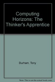 Computing Horizons: The Thinker's Apprentice