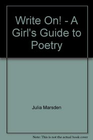 Write On! A Girl's Guide To Poetry
