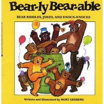 Bear-Ly Bear-Able: Bear Jokes, Riddles, and Knock-Knocks