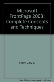 Microsoft Office FrontPage 2003: Complete Concepts and Techniques
