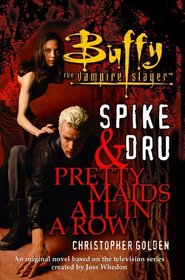 Spike And Dru : Pretty Maids All In A Row