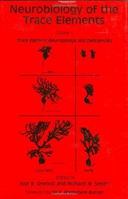 Neurobiology of the Trace Elements: Volume 1: Trace Element Neurobiology and Deficiencies (Contemporary Neuroscience)