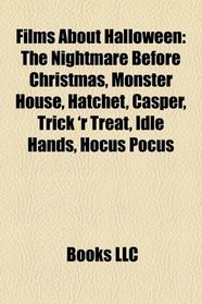 Films About Halloween: The Nightmare Before Christmas, Monster House, Hatchet, Casper, Trick 'r Treat, Idle Hands, Hocus Pocus