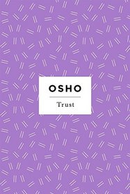 Trust: A Direction, Not a Destination (Osho Insights for a New Way of Living)