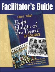 Facilitator's Guide to Eight Habits of the Heart for Educators