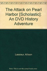 The Attack on Pearl Harbor [Scholastic]: An DVD History Adventure (You Choose: History)