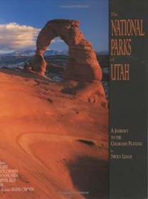 The National Parks of Utah: A Journey to the Colorado Plateau