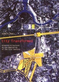 City Transformed: Urban Architecture at the Beginning of the 21st Century (Masterpieces of Architecture)