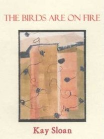 The Birds Are on Fire (New Women's Voices Series, No. 31)