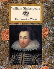 William Shakespeare The Complete Works (Collector's Library)