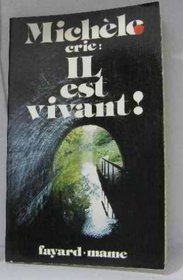 Michele crie, Il est vivant (French Edition)