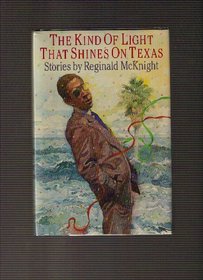The Kind of Light That Shines on Texas: Stories