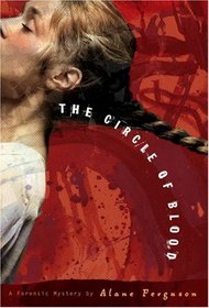 The Circle of Blood (Forensic Mysteries, Bk 3)