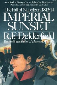 Imperial Sunset: Fall of Napoleon 1813-14