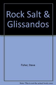 Rock Salt & Glissandos