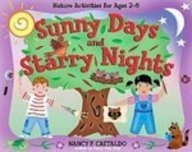 Sunny Days and Starry Nights: Nature Activities for Ages 26