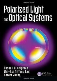 Polarized Light and Optical Systems (Optical Sciences and Applications of Light)