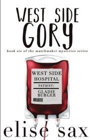 West Side Gory (Matchmaker Mysteries) (Volume 6)